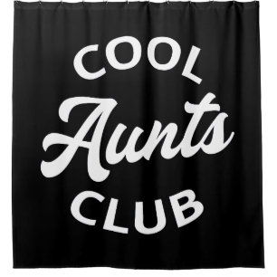 Cool Aunts Club I Shower Curtain