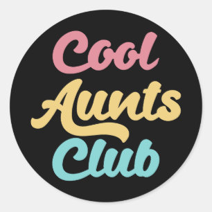Cool Aunts Club II Classic Round Sticker