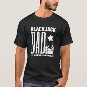 Cool Awesome Blackjack Dad Gambling Casino Blackja T-Shirt