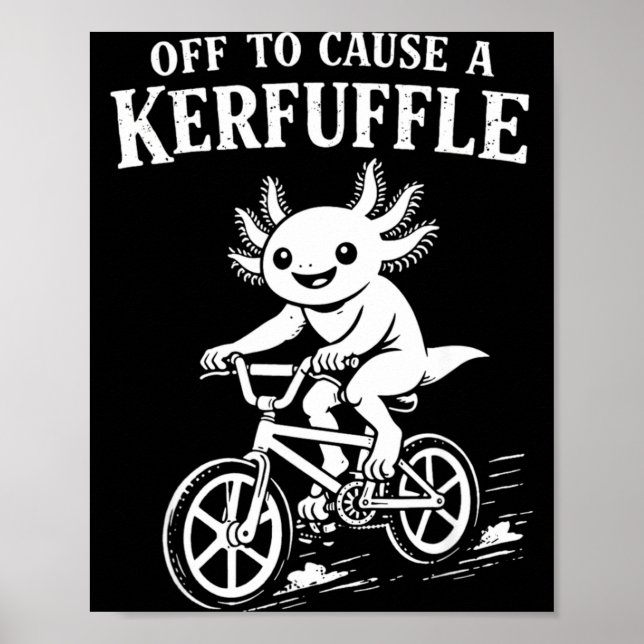 Cool Axolotl Meme Off Cause Kerfuffle Poster (Front)