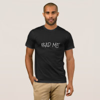 Cool Bad Me Simple White Print Custom Text