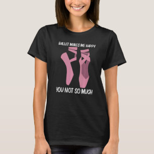 Cool Ballet For Men Women Ballet Dancer Dance Ball T-Shirt