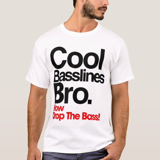 Cool Basslines Bro t-shirt (Front)