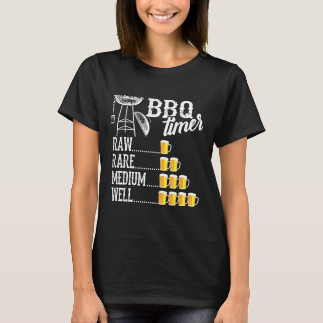 Cool Bbq Timer Raw Rare Medium Well Funny Beer Dri T-Shirt (Front)