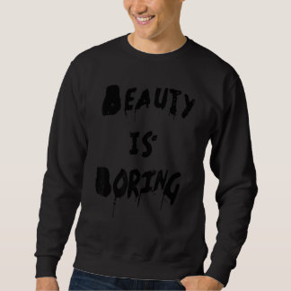 Cool  Beauty is Boring Nerd Geek Retro Graphic Sweatshirt