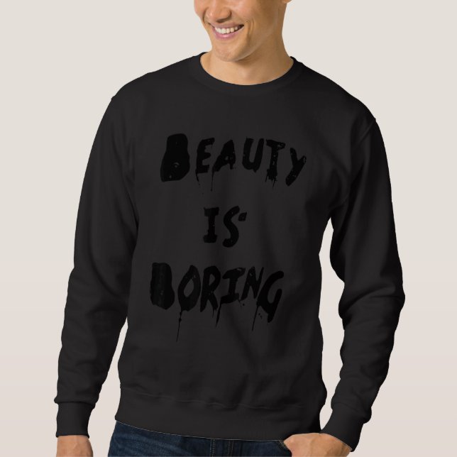 Cool  Beauty is Boring Nerd Geek Retro Graphic Sweatshirt (Front)