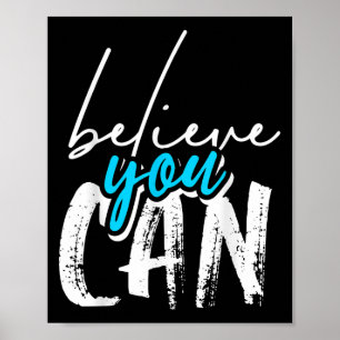 Cool Believe You Can, Motivational Graphic Quotes  Poster