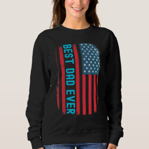 Cool Best Dad Ever Us American Flag Grunge Sweatshirt