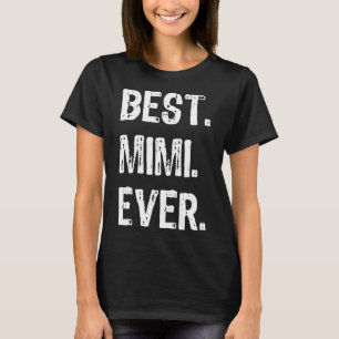 Cool Best Mimi Ever Family Funny  T-Shirt