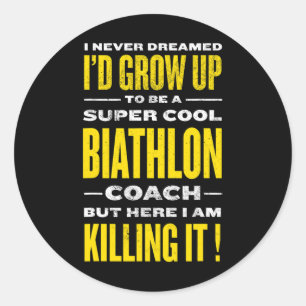Cool Biathlon Coach Funny Biathlete Humour Winter  Classic Round Sticker