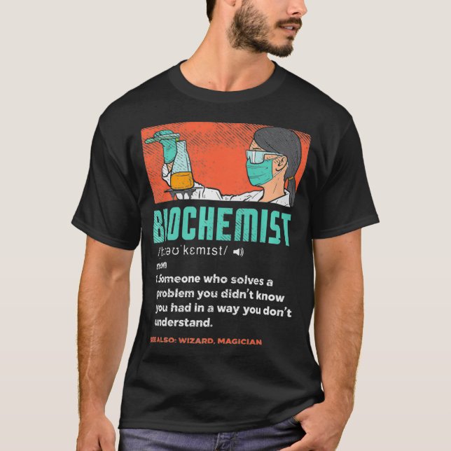 Cool Biochemist Definition Chemistry Teacher T-Shirt (Front)