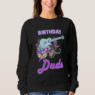 Cool Birthday Dude Rock Star Boy Guy Party Day Mus Sweatshirt
