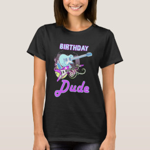 Cool Birthday Dude Rock Star Boy Guy Party Day Mus T-Shirt
