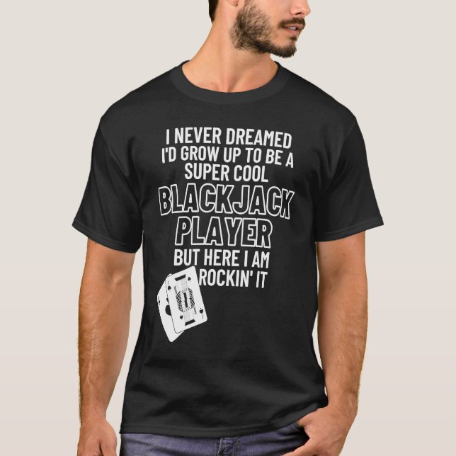 Cool Blackjack Player Gambling Casino  Blackjack T-Shirt (Front)