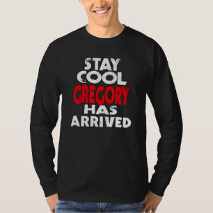 Cool bleiben Gregory ist angekommen slogan fun say T-Shirt