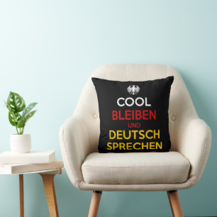 Cool Bleiben und Deutsch Sprechen Cushion