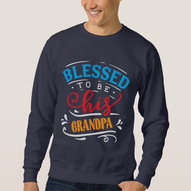 Cool Blessed Grandpa word art Sweatshirt (Front)
