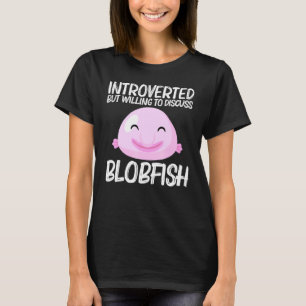 Cool Blobfish Design For Men Women Fishermen Fish  T-Shirt