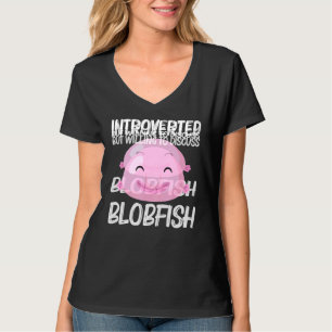 Cool Blobfish Design For Men Women Fishermen Fish  T-Shirt