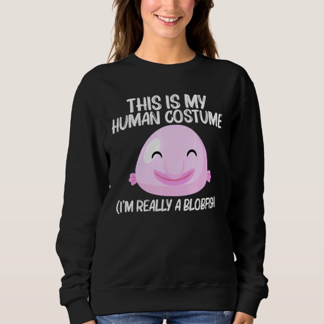 Cool Blobfish For Men Women Fishermen Fish Sea Ani Sweatshirt (Front)