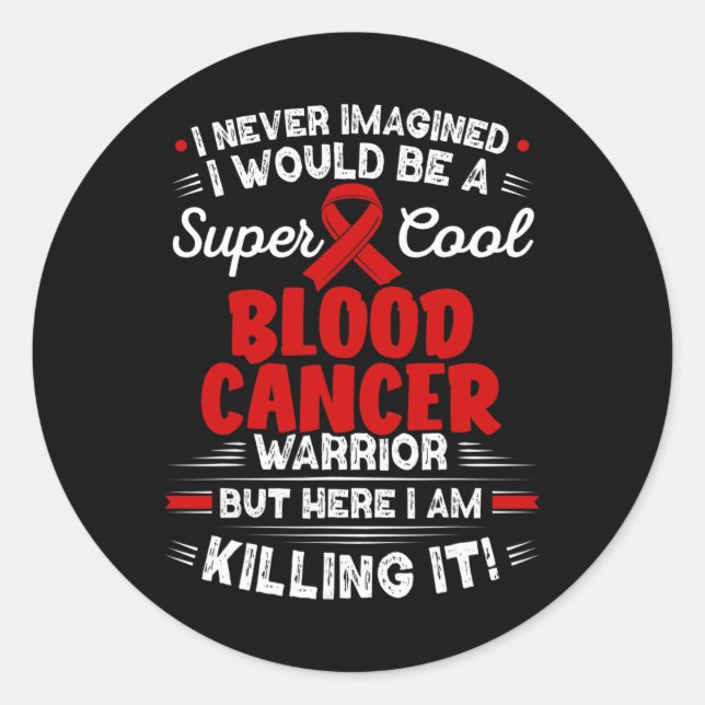 Cool Blood Cancer Warrior Blood Cancer Awareness  Classic Round Sticker (Front)