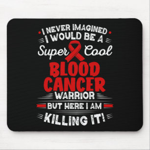 Cool Blood Cancer Warrior Blood Cancer Awareness  Mouse Pad