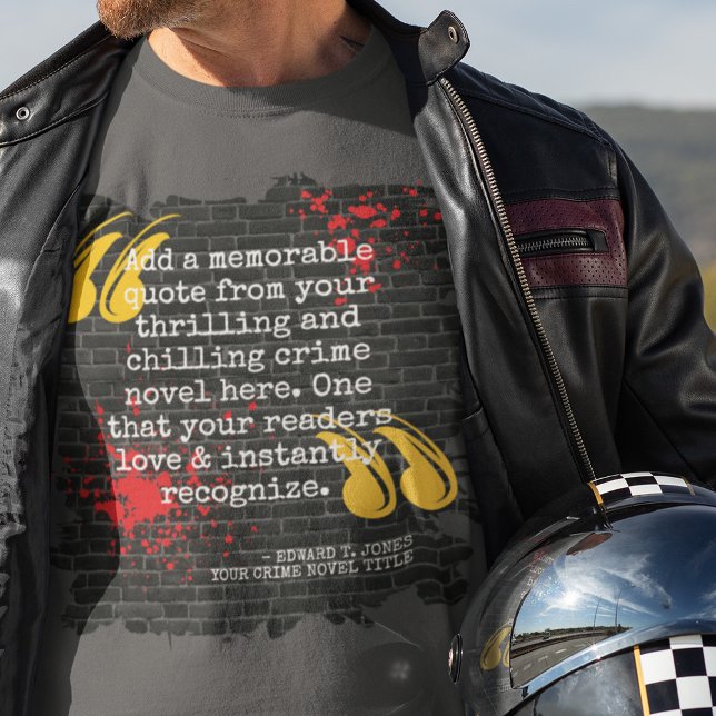 Cool Blood Spatter Your Crime Book Quote T-Shirt (Creator Uploaded)