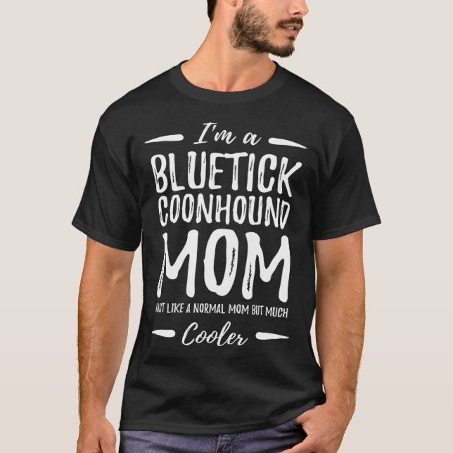 Cool Bluetick Coonhound Dog Mom  Dog T-Shirt (Front)