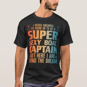 Cool Boat Captain For Men Women Sail Pontoon Boati T-Shirt