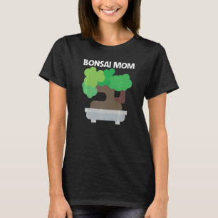 Cool Bonsai For Mum Mother Tree Plant Garden T-Shirt