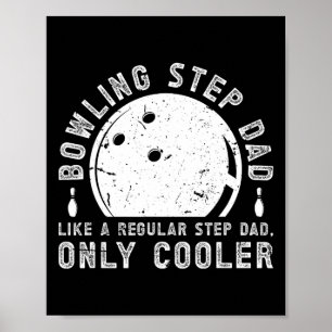 Cool Bowling Step-dad Of A Bowler Stepdad Bowling Poster