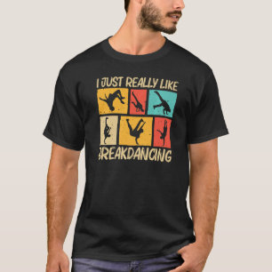 Cool Breakdancing For Men Women Hip Hop Dance Brea T-Shirt