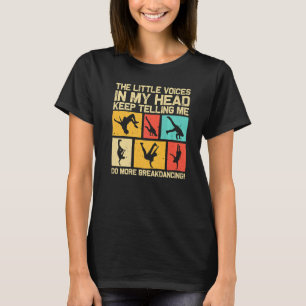 Cool Breakdancing For Men Women Hip Hop Dance Brea T-Shirt