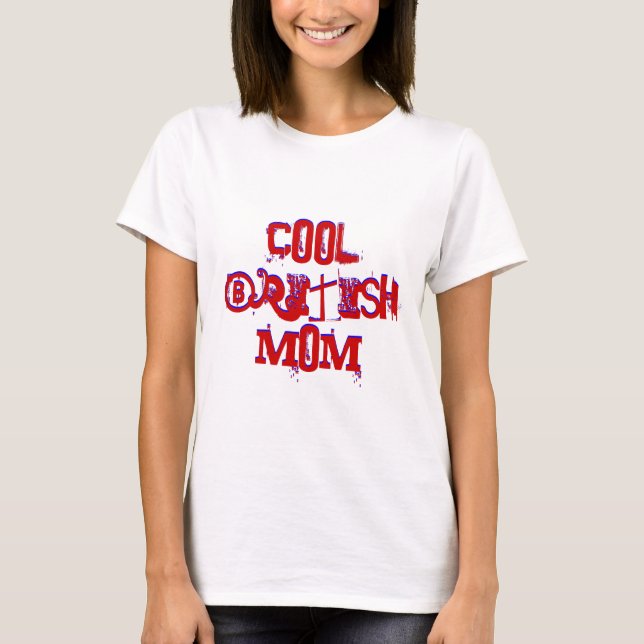 Cool British Mum Not Available T-Shirt (Front)