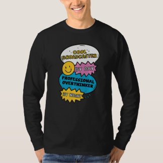 Cool Broadcaster By Day Professional Overthinker B T-Shirt