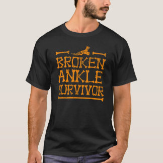 Cool Broken Ankle Survivor  Fractured Bone Patient T-Shirt