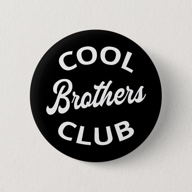 Cool Brothers Club I 6 Cm Round Badge (Front)