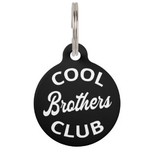 Cool Brothers Club I Pet Tag