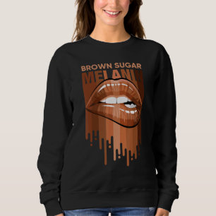 Cool Brown Sugar Melanin Girl Lips Black History M Sweatshirt
