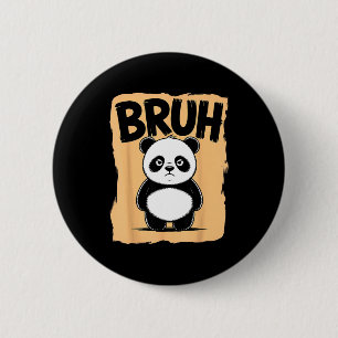 Cool Bruh Panda Men Women Kids Teens Funny Bruh Pa 6 Cm Round Badge