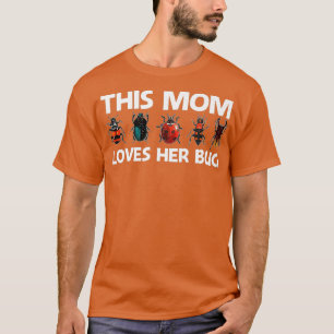 Cool Bug Gift For Mum Mother Bug Hunter Animal T-Shirt