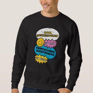 Cool Businesswoman By Day Professional Overthinker Sweatshirt