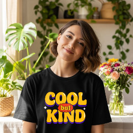 Cool but Kind Retro Positive Quote T-Shirt