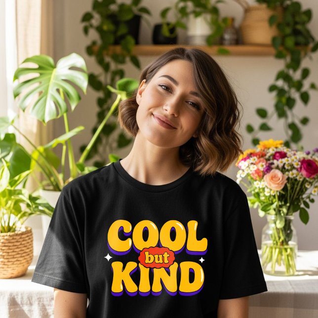 Cool but Kind Retro Positive Quote T-Shirt (Cool but Kind Retro Positive Quote)