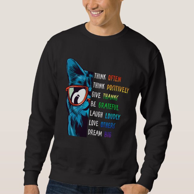 Cool Cat Thinking Positive Motivation Saying Menta Sweatshirt (Front)