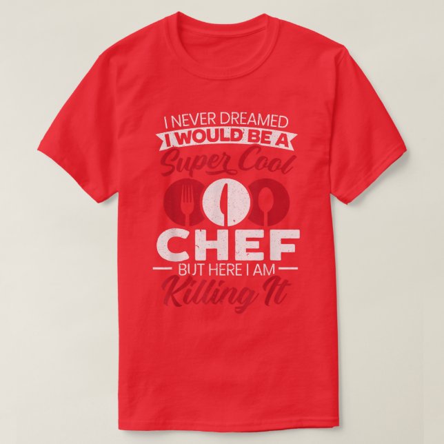 Cool Chef Culinary Sayings  T-Shirt (Design Front)