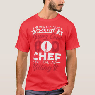 Cool Chef Culinary Sayings T-Shirt