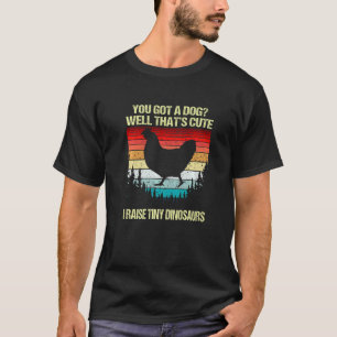 Cool Chicken For Farmer I Raise Tiny Dinosaurs Chi T-Shirt