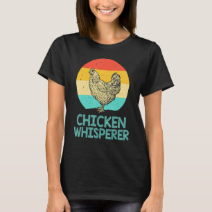 Cool Chicken Whisperer For Men Women Chicken Lover T-Shirt