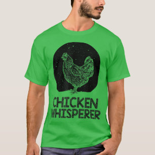 Cool Chicken Whisperer For Men Women Chicken Lover T-Shirt